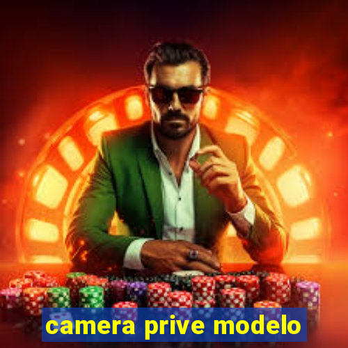 camera prive modelo